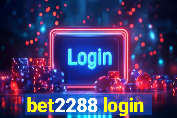 bet2288 login